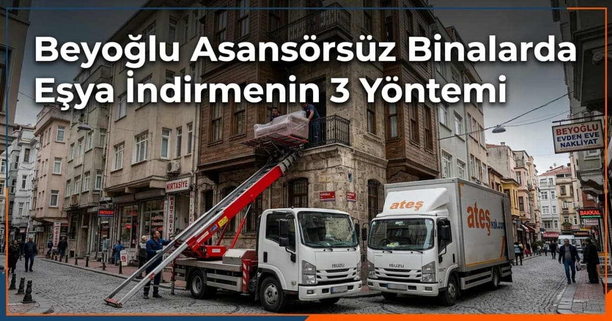 Beyoğlu Evden Eve Nakliyat: Asansörsüz Binalarda Eşya İndirmenin 3 Yöntemi