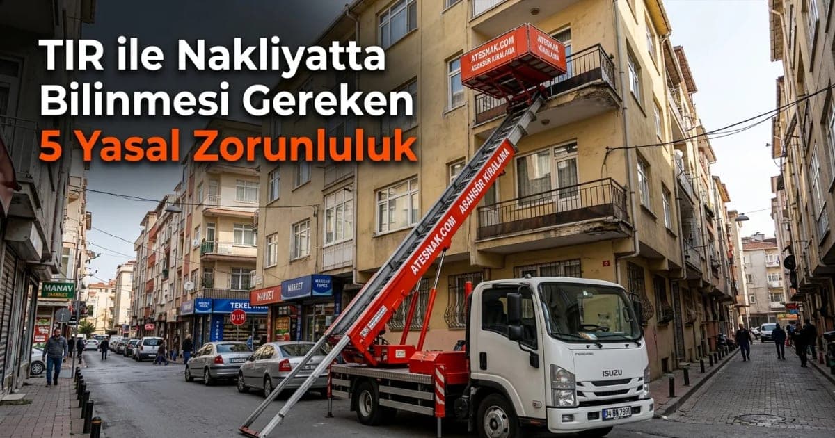 TIR Nakliye Fiyatları Hesaplama ve Bilinmesi Gereken 5 Yasal Zorunluluk
